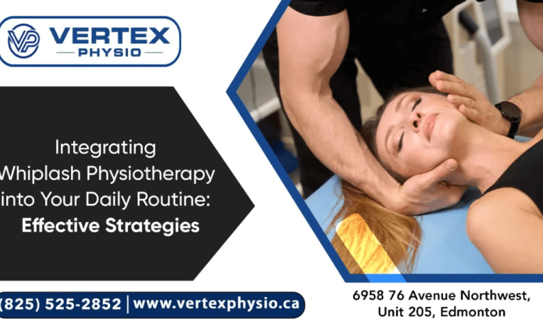 Integrating Whiplash Physiotherapy into Your Daily Routine